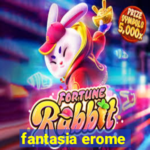 fantasia erome